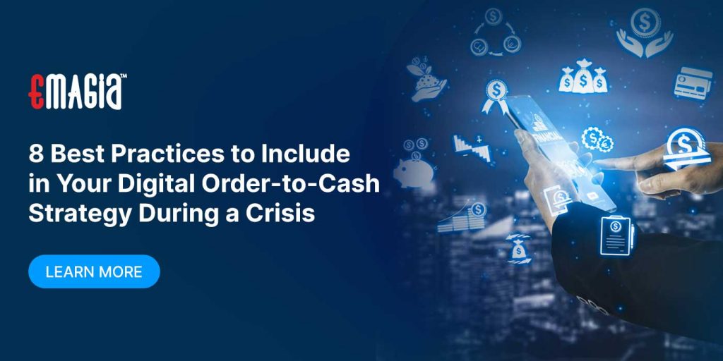 8 Best Practices to Include in Your Digital Order-to-Cash Strategy During a Crisis