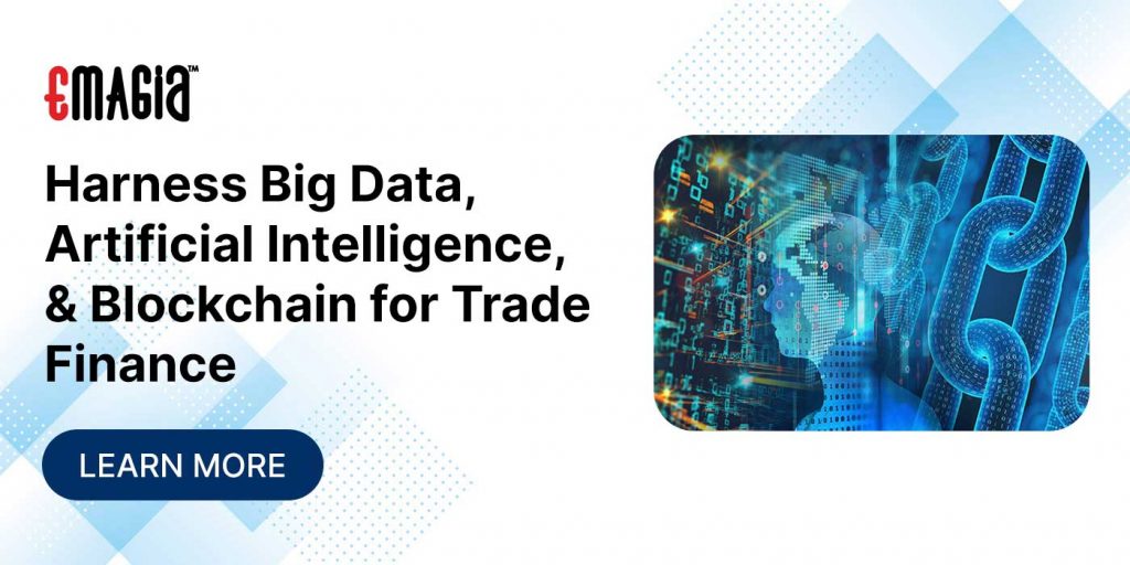 Harness Big Data, Artificial Intelligence, & Blockchain for Trade Finance