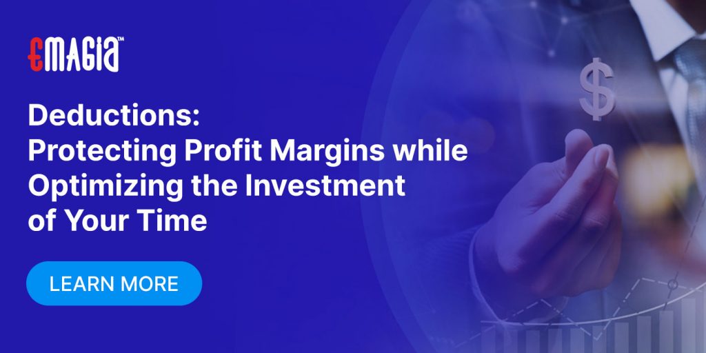 Deductions: Protecting Profit Margins while Optimizing the Investment of Your Time