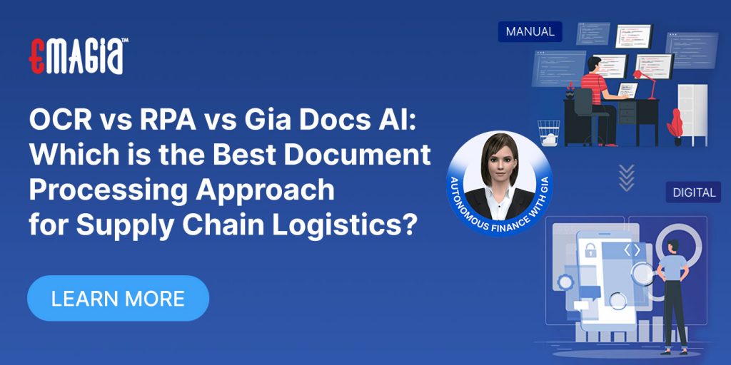 OCR vs RPA vs Gia Docs AI: Which is the best document processing approach for supply chain logistics
