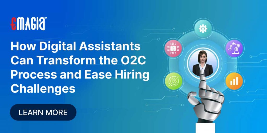 How Digital Assistants Can Transform the O2C Process and Ease Hiring Challenges