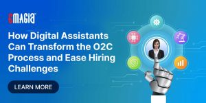 How Digital Assistants Can Transform the O2C Process and Ease Hiring Challenges