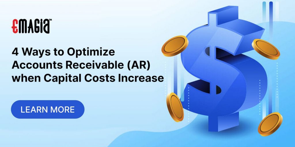 4 ways to Optimize Accounts Receivable (AR) when Capital Costs Increase