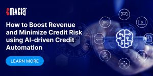 How to Boost Revenue and Minimize Credit Risk <br>Using AI-driven Credit Automation