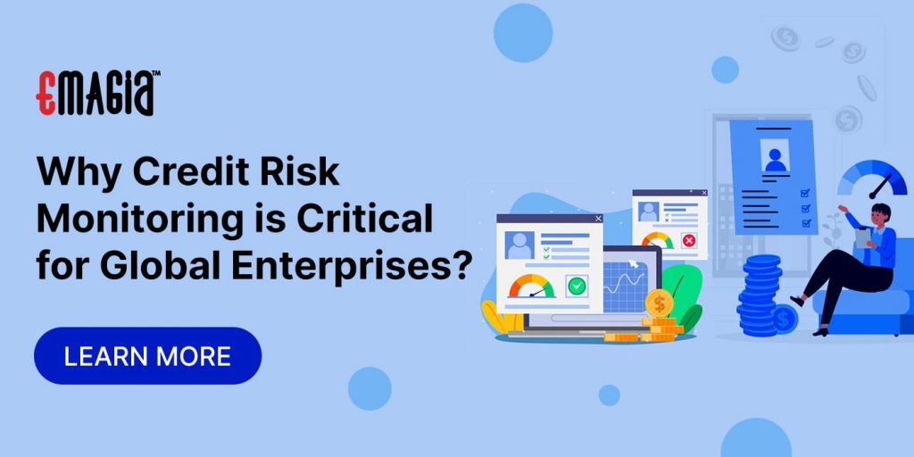 Why Credit Risk Monitoring is Critical for Global Enterprises