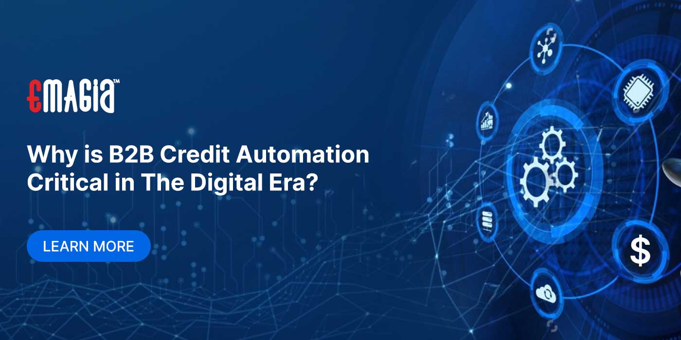 Why is B2B Credit Automation Critical in The Digital Era?