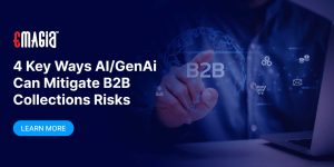4 Key Ways AI/GenAI Can Mitigate B2B Collections Risks