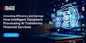 Unlocking Efficiency and Savings: How Intelligent Document Processing AI Transforms Financial Services