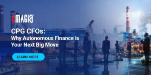 CPG CFOs: Why Autonomous Finance is Your Next Big Move in 2026
