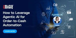 How to Leverage Agentic AI for Order-to-Cash Automation