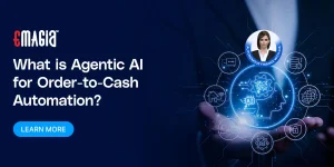 What Is Agentic AI for Order-to-Cash Automation?