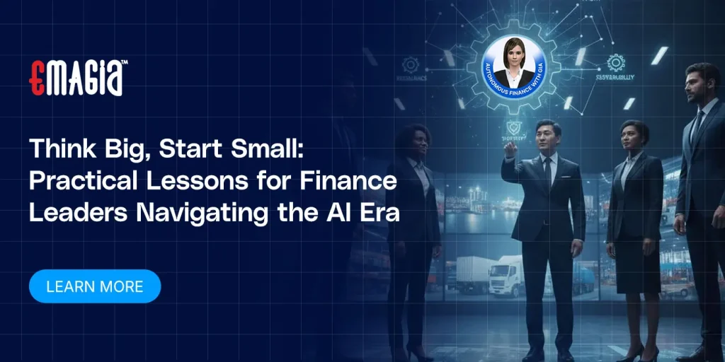 Think Big, Start Small: Practical Lessons for Finance Leaders Navigating the AI Era