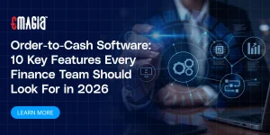 Order-to-Cash Software: 10 Key Features Every Finance Team Should Look For in 2026