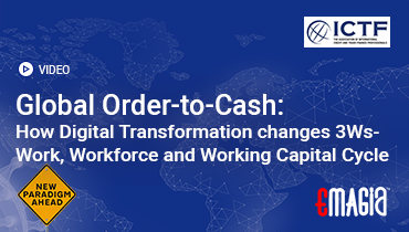 Global Order-to-Cash: Learn how digital transformation changes your 3Ws - Work, Workforce and Working Capital Cycle