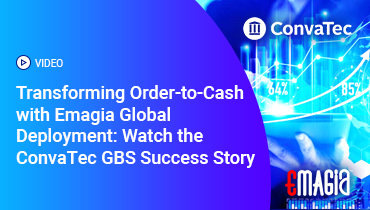 Transforming Order-to-Cash with Emagia Global Deployment: Watch the ConvaTec GBS Success Story