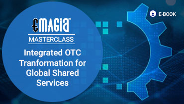 Integrated Order-to-Cash (OTC) Transformation for Global Shared Service Organizations