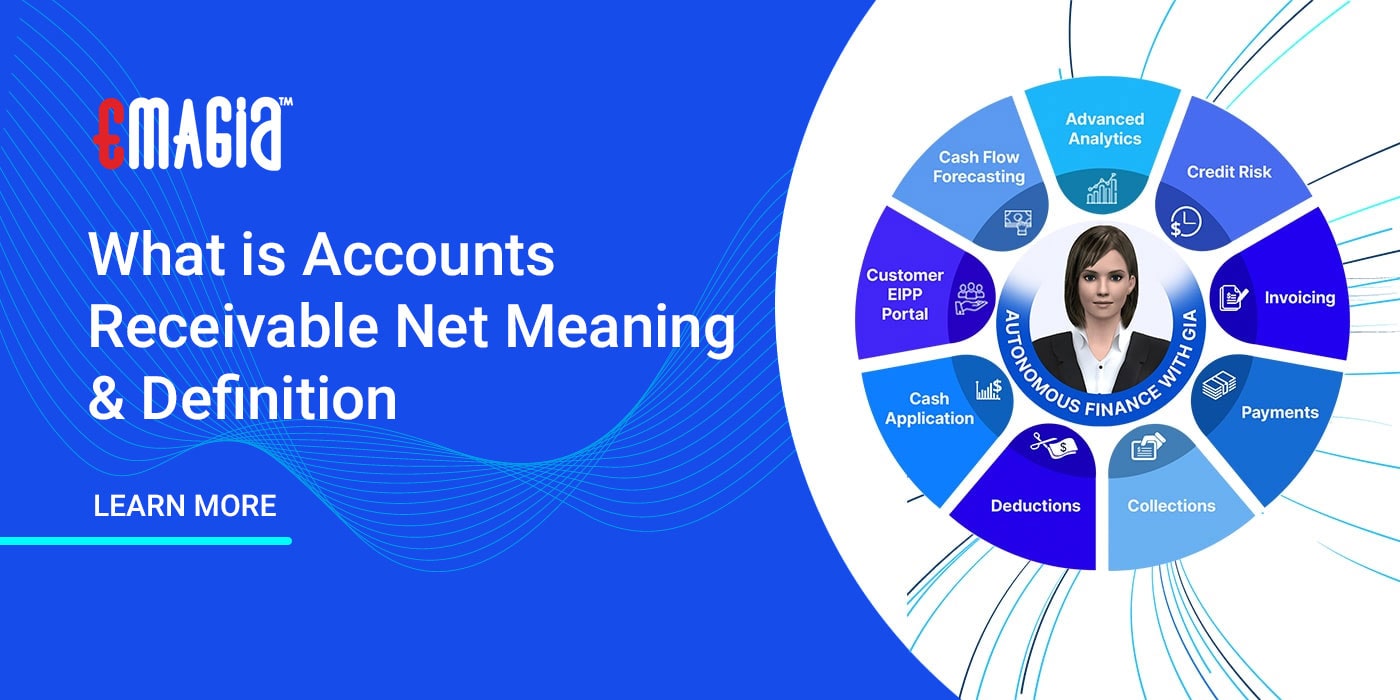 What is Accounts Receivable Net Meaning & Definition Emagia Glossary