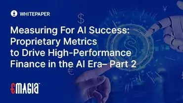Measuring For AI Success: Proprietary Metrics to Drive High-Performance Finance in the AI Era <br>– Part 2