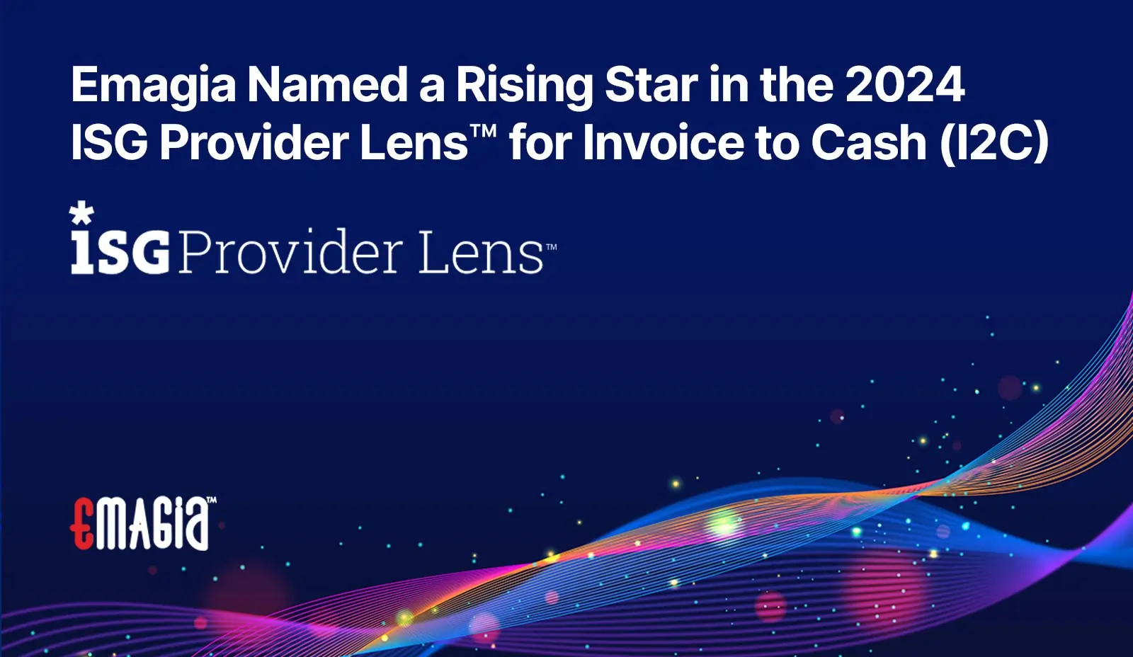 Emagia Named Rising Star in ISG's 2024 Finance and Accounting Platforms Report