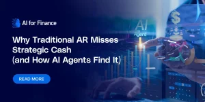 Why Traditional AR Misses Strategic Cash (and How AI Agents Find It)