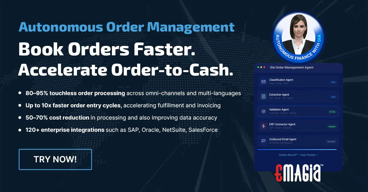 Emagia Unveils Gia Order Management Super Agent on Its Autonomous Finance Platform to Accelerate Order-to-Cash for Global Enterprises 1 Emagia Unveils Gia Order Management Super Agent on Its Autonomous Finance Platform to Accelerate Order-to-Cash for Global Enterprises