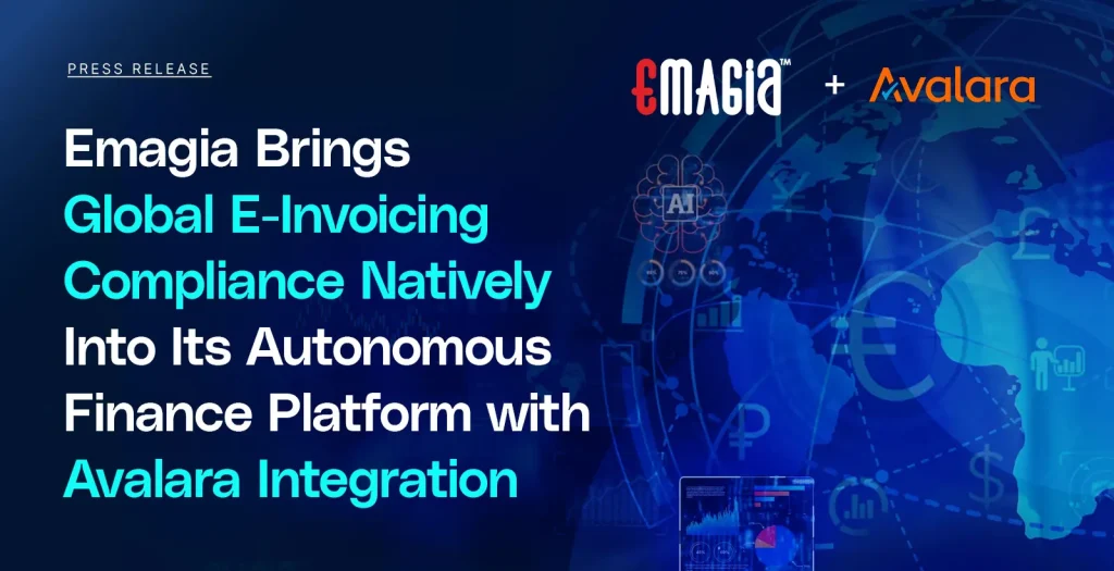 Emagia Brings Global E-Invoicing Compliance Natively Into Its Autonomous Finance Platform with Avalara Integration